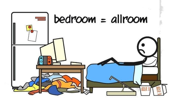 If nothing else, please get out of your bedroom.